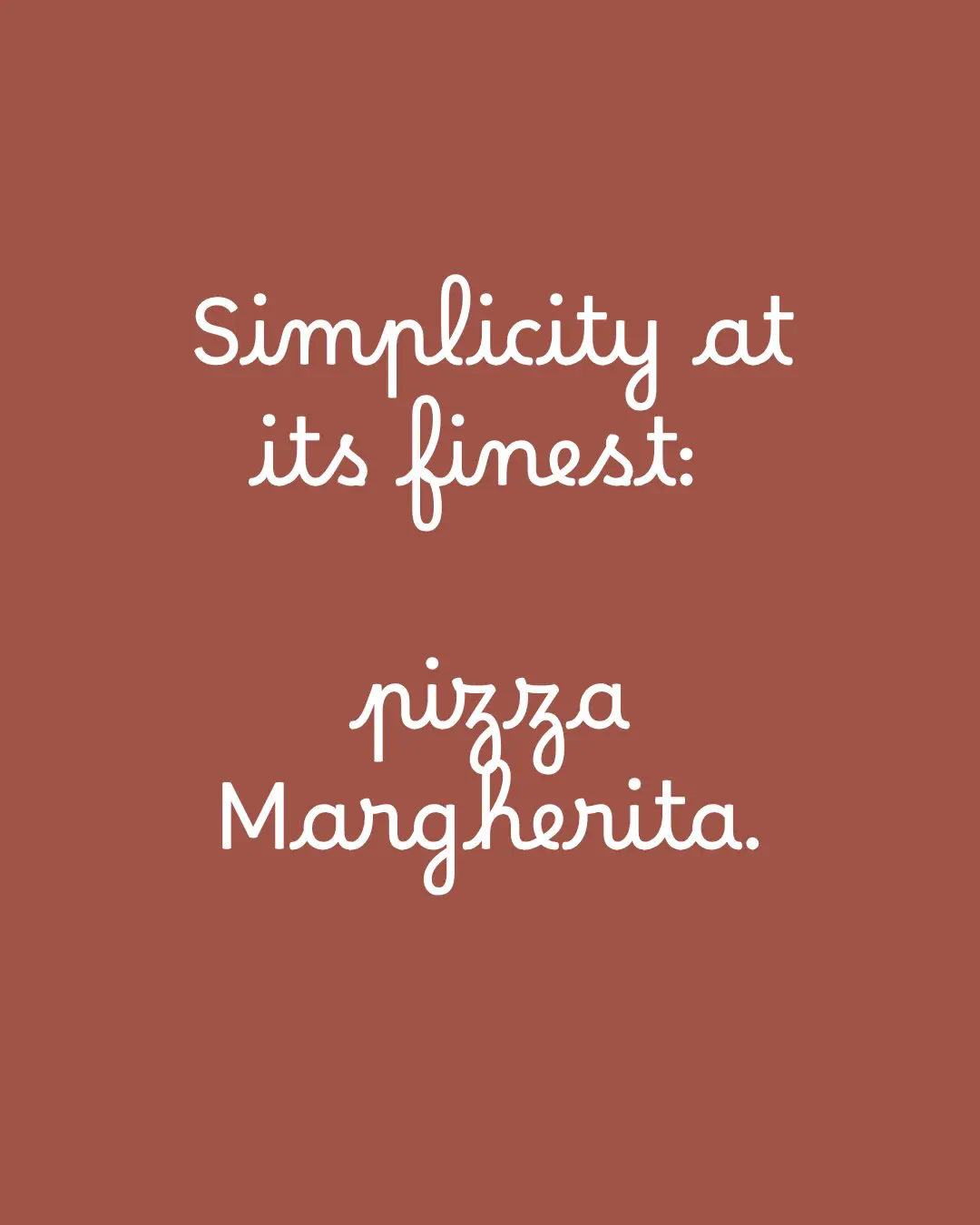 From the fire. The iconic Margherita.